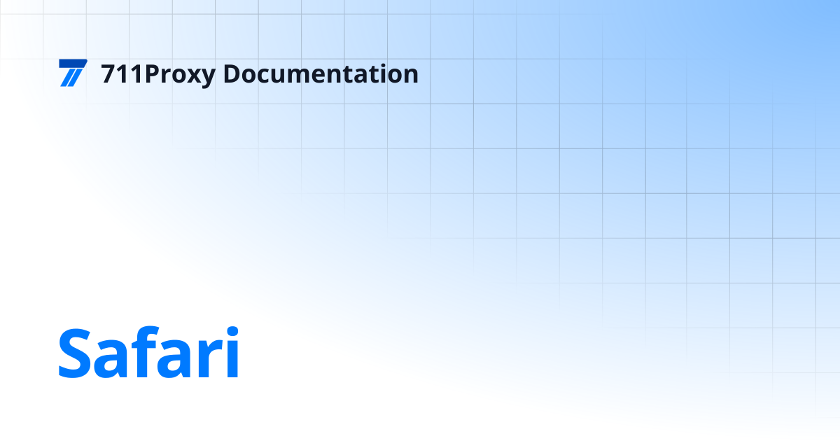 Safari | 711Proxy Documentation