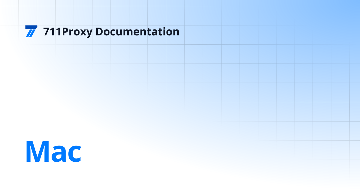 Mac | 711Proxy Documentation