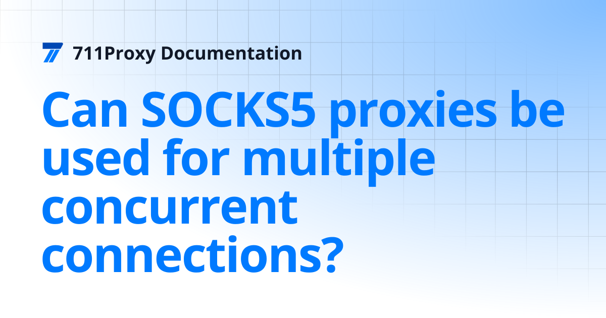 Can SOCKS5 proxies be used for multiple concurrent connections ...